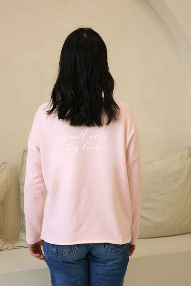 "Small Acts" Perfect Pullover Cursive Back