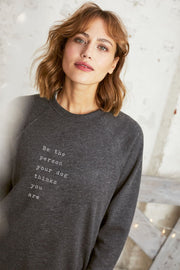 "Be The Person Your Dog Thinks You Are" Relaxed Sweater